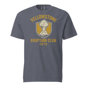 Yellowstone National Park Eruption Club